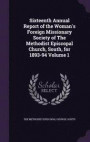 Sixteenth Annual Report of the Woman's Foreign Missionary Society of the Methodist Episcopal Church, South, for 1893-94 Volume 1