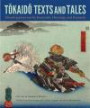 Tokaido Texts and Tales: Tokaido gojusan tsui by Kuniyoshi, Hiroshige, and Kunisada (Cofrin Asian Art Series)
