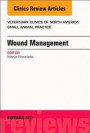 Wound Management, An Issue of Veterinary Clinics of North America: Small Animal Practice, 1e (The Clinics: Veterinary Medicine)