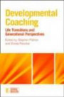 Developmental Coaching: Life Transitions and Generational Perspectives (Essential Coaching Skills and Knowledge)