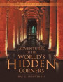 Adventures to the World's Hidden Corners