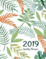 2019 Weekly Planner: Daily Weekly and Monthly Calendar Planner - January 2019 to December 2019 for to Do List Planners and Academic Agenda