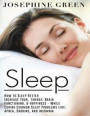 Sleep - How to Sleep Better Increase Your: Energy, Brain Functioning, & Happiness - While Curing Common Sleep Problems Like: Apnea, Snoring, And Insomnia