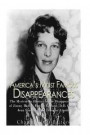 America's Most Famous Disappearances: The Mysterious History of the Disappearances of Jimmy Hoffa, Amelia Earhart, D.B. Cooper, Jean Spangler, and Dor