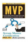 Agile Product Management: Scrum Master Certification: Psm 1 Exam Preparation & Minimum Viable Product with Scrum: 21 Tips for Getting a MVP
