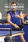 The Novices Guidebook To Mental Toughness Training For Table Tennis Players: Improving Your Performance Through Meditation, Calmness Of Mind, And Stre