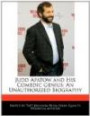 Judd Apatow and His Comedic Genius: An Unauthorized Biography