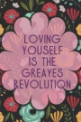 Loving Youself Is The Greayes Revolution: Blank Lined Notebook Journal Diary Composition Notepad 120 Pages 6x9 Paperback ( Motivational ) Black Floral