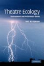 Theatre Ecology: Environments and Performance Event