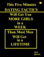 This Five Minutes Dating Tactics Will Get You More Girls In a Week Than Most Men Will Get In a Life Time