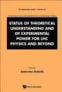 Status of Theoretical Understanding and of Experimental Power for LHC Physics and Beyond - 50th Anniversary Celebration of the Quark - Proceedings of ... of Subnuclear Physics (The Subnuclear Series)