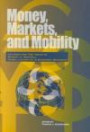Money Markets and Mobility: Celebrating the Ideas of Robert A . Mundell Nobel Laureate in Economic Sciences (John Deutsch Institute for the Study of Economic Policy)