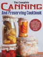 The Complete Canning and Preserving Cookbook: Scientific Guide to Preserve Food in Various Containers with Tasty and Easy to Follow Recipes