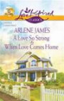 A Love So Strong and When Love Comes Home: A Love So Strong\When Love Comes Home (Love Inspired Classics)
