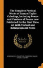 The Complete Poetical Works of Samuel Taylor Coleridge, Including Poems and Versions of Poems Now Published for the First Time, Ed. with Textual and Bibliographical Notes