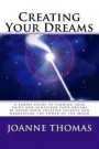 Creating Your Dreams: A simple guide to finding your voice and achieving your dreams by using your creative talents and harnessing the power of the moon