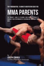 The Fundamental 15 Minute Meditation Guide for MMA Parents: The Parents' Guide to Teaching Your Kids Meditation to Enhance Their Performance by Contro
