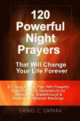 120 Powerful Night Prayers that Will Change Your Life Forever: A 7 Days Fasting Plan With Powerful Prayers & Declarations for Deliverance, Breakthroug
