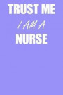 Trust Me I Am a Nurse