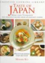 Taste of Japan: Over 70 Exquisite and Delicious Recipes from an Elegant Cuisine (Creative Cooking Library)