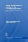 Power, Resistance and Conflict in the Contemporary World: Social movements, networks and hierarchies (Routledge Advances in International Relations and Global Politics)