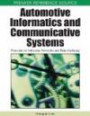 Automotive Informatics and Communicative Systems: Principles in Vehicular Networks and Data Exchange (Premier Reference Source)