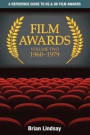 Film Awards: A Reference Guide to US & UK Film Awards Volume Two 1960-1979