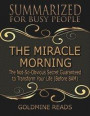 Miracle Morning - Summarized for Busy People: The Not So Obvious Secret Guaranteed to Transform Your Life