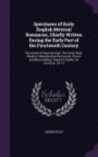 Specimens of Early English Metrical Romances, Chiefly Written During the Early Part of the Fourteenth Century: Romances of Oriental Origin: The Seven ... Robert of Cysille. Sir Isumbras. Sir Tri