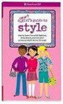 A Smart Girl's Guide to Style: How to Have Fun With Fashion, Shop Smart, and Let Your Personal Style Shine Through (American Girl)