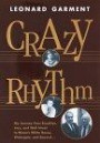 Crazy Rhythm: : My Journey from Brooklyn, Jazz, and Wall Street to Nixon's White House, Watergate, and Beyond...