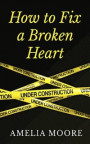 How To Fix A Broken Heart (Book 2 of &quote;Erotic Love Stories&quote;)