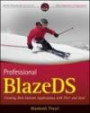 Professional BlazeDS: Creating Rich Internet Applications with Flex and Java (Wrox Programmer to Programmer)