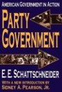 Party Government: American Government in Action (Library of Liberal Thought)