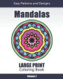 Mandalas Large Print Coloring Book: Easy to See Patterns and Designs for Beginners & Seniors: For Relaxation and Stress Relief - Volume 2