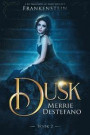 Dusk: A Re-Imagining of Mary Shelley's Frankenstein