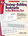 Strategy-Building Bookmarks to Use With Any Text: 15 Bookmarks With Companion Mini-Lessons to Help Students Learn and Apply (Best Practices in Action)