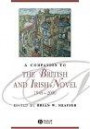 A Companion to the British and Irish Novel 1945 - 2000 (Blackwell Companions to Literature and Culture)