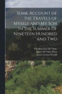Some Account of the Travels of Myself and my son in the Summer of Nineteen Hundred and Two
