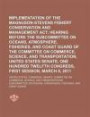 Implementation of the Magnuson-Stevens Fishery Conservation and Management ACT: Hearing Before the Subcommittee on Oceans, Atmosphere