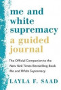 Me and White Supremacy: A Guided Journal: The Official Companion to the New York Times Bestselling Book Me and White Supremacy