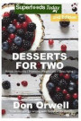 Desserts for Two: 50+ Quick & Easy Cooking, Gluten-Free Cooking, Wheat Free Cooking, Natural Foods, Whole Foods Diet, Dessert & Sweets C