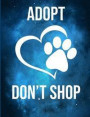 Adopt Don't Shop: Rescue Animals Shelter Galaxy Paw Print Notebook and Gift