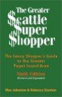 The Greater Seattle Super Shopper: The Savvy Shopper's Guide to the Greater Puget Sound Area
