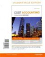 Cost Accounting, Student Value Edition (15th Edition)