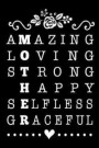Amazing Loving Strong Happy Selfless Graceful: Blank Lined Notebook Journal Diary Composition Notepad 120 Pages 6x9 Paperback Mother Grandmother Black