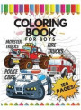Coloring Book for Boys, 150 Pages: Monster Trucks, Police Cars, Fire Trucks: Monster Trucks, Police Cars, Fire Trucks: and many more Cars and Trucks +