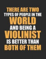 There Are Two Types of People in the World and Being a Violinist Is Better Than Both of Them: Blank Sheet Music Notebook Staff Paper, 12 Staves Music