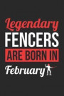 Fencing Notebook - Legendary Fencers Are Born In February Journal - Birthday Gift for Fencer Diary: Medium College-Ruled Journey Diary, 110 page, Line