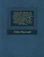 The Proverbs, Epigrams, and Miscellanies of John Heywood, Comprising a Dia'ogue of the Effectual Proverbs in the English Tongue Concerning Marriages -